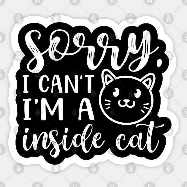 Sorry I Can't I'm A Inside Cat Introvert Funny Sticker by GlimmerDesigns